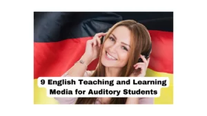9 English Teaching and Learning Media for Auditory Students