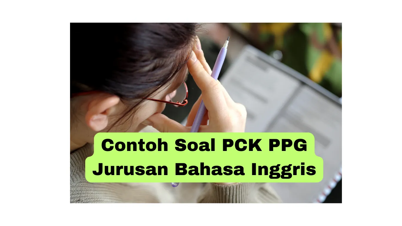 Contoh Soal PCK PPG Jurusan Bahasa Inggris