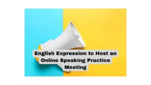 English Expression to Host an Online Speaking Practice Meeting